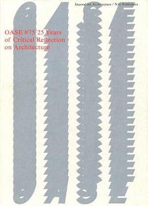 OASE tijdschrift voor architectuur architectural journal #75 25 years of Critical Reflection on A...