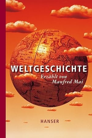 Bild des Verkufers fr Weltgeschichte: Erzhlt von Manfred Mai zum Verkauf von Gerald Wollermann