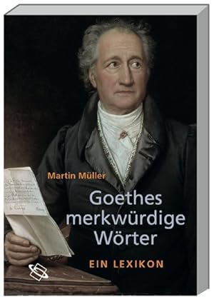 Bild des Verkufers fr Goethes merkwrdige Wrter: Ein Lexikon zum Verkauf von Gerald Wollermann