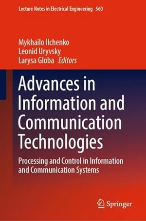 Seller image for Advances in Information and Communication Technologies : Processing and Control in Information and Communication Systems for sale by AHA-BUCH GmbH