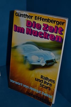 Seller image for Die Zeit im Nacken : Rallyes u. ihre Stars for sale by Antiquarische Fundgrube e.U.