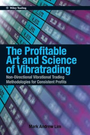 Seller image for Profitable Art and Science of Vibratrading : Non-Directional Vibrational Trading Methodologies for Consistent Profits for sale by GreatBookPrices