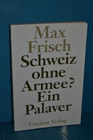 Seller image for Schweiz ohne Armee? : Ein Palaver for sale by Antiquarische Fundgrube e.U.