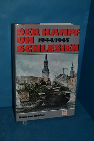 Bild des Verkufers fr Der Kampf um Schlesien : 1944 - 1945 Generalmajor Hans von Ahlfen zum Verkauf von Antiquarische Fundgrube e.U.