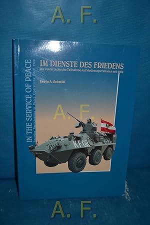 Bild des Verkufers fr Im Dienste des Friedens : die sterreichische Teilnahme an Friedensoperationen seit 1960 [eine Publikation des Militrwissenschaftlichen Bros des BMLV] = In the service of peace. l. Engl. bers.: Christine Young zum Verkauf von Antiquarische Fundgrube e.U.