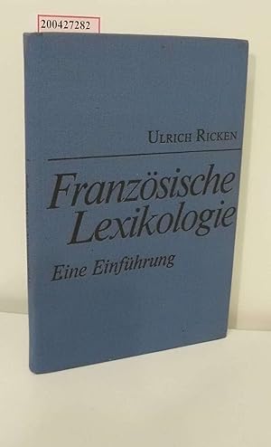 Bild des Verkufers fr Franzsische Lexikologie : e. Einf. / von e. Autorenkollektiv unter Leitung von Ulrich Ricken zum Verkauf von ralfs-buecherkiste