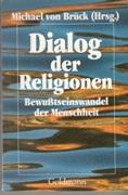 Seller image for Dialog der Religionen. Bewutseinswandel der Menschheit. for sale by Buchversand Joachim Neumann