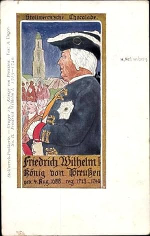 Künstler Ansichtskarte / Postkarte Unger, A., Stollwerck Schokolade, König Friedrich Wilhelm I. v...