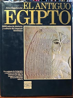 EL ANTIGUO EGIPTO-3000 años de historia y cultura