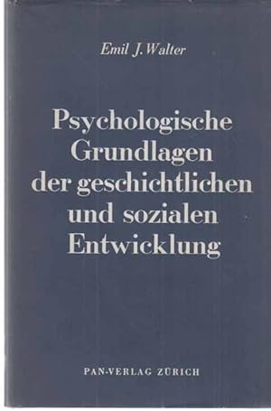 Seller image for Psychologische Grundlagen der geschichtlichen und sozialen Entwicklung. for sale by Fundus-Online GbR Borkert Schwarz Zerfa