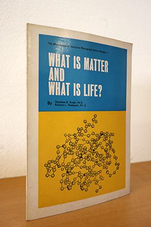 What is Matter and What is Life?