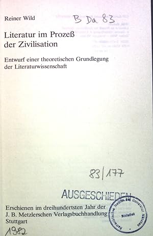 Bild des Verkufers fr Literatur im Prozess der Zivilisation : Entwurf e. theoret. Grundlegung d. Literaturwiss. zum Verkauf von books4less (Versandantiquariat Petra Gros GmbH & Co. KG)