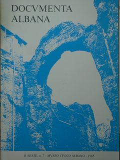 Documenta Albana. II serie, n.7. Museo civico Albano . 1985.