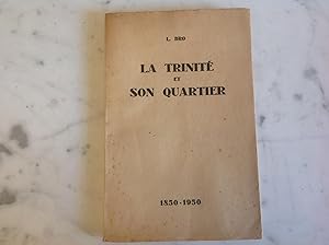 La TRINITE et son Quartier. 1850-1950