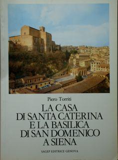 Seller image for La casa di Santa Caterina e la Basilica di San Domenico a Siena. for sale by EDITORIALE UMBRA SAS