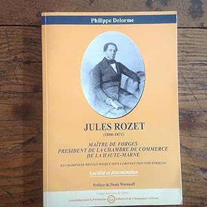 Jules ROZET ( 1800 - 1871 ) Maitre de Forges. Haute - Marne