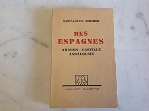 Mes ESPAGNES .ARAGON- CASTILLE- ANDALOUSIE.