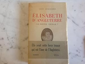 ELISABETH D'ANGLETERRE . La Reine vierge?