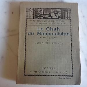 Le Chah du Mahboulistan. Histoire ORIENTALE