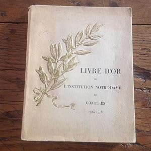 CHARTRES , LIVRE D'OR de l'institution NOTRE-DAME. 1914 / 1918