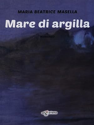 Bild des Verkufers fr Mare di argilla zum Verkauf von Librodifaccia