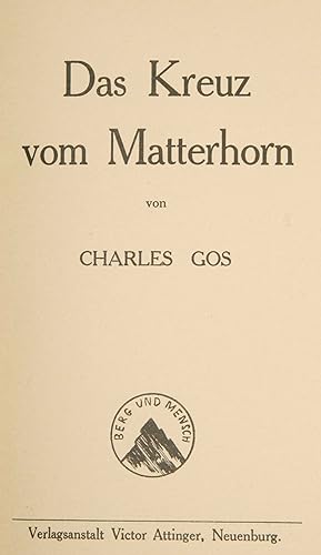 Bild des Verkufers fr Das Kreuz vom Matterhorn. Srie ?Berg und Mensch?. zum Verkauf von Harteveld Rare Books Ltd.
