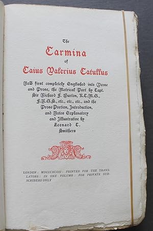 Bild des Verkufers fr The Carmina of Caius Valerius Catullus. Now first completely Englished into verse and prose the metrical part by Captain Sir Richard F. Burton and the prose portion introduction and notes explanatory and illustrative by Leonard C. Smithers. zum Verkauf von Bristow & Garland