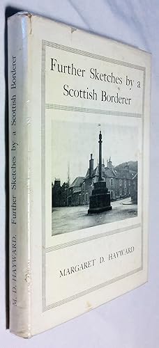 Seller image for Further Sketches by a Scottish Borderer for sale by Hadwebutknown