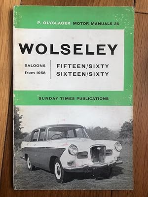 P. Olyslager Motor Manuals 36 - Wolseley Fifteen/Sixty, Sixteen/Sixty Saloons GFrom 1958