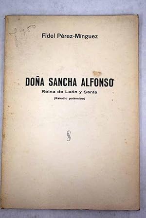 Image du vendeur pour Doa Sancha Alfonso, Reina de Len y Santa mis en vente par Alcan Libros