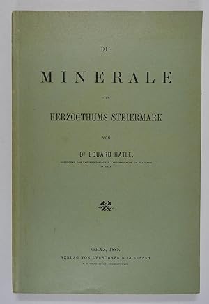 Die Minerale des Herzogthums Steiermark. Graz, Leuschner & Lubensky l885. 8°. XXIV, 212 S., OBrosch.