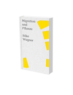 Seller image for Silke Wagner : Migration and Plant; Cat. Kunstverein Heilbronn for sale by GreatBookPrices