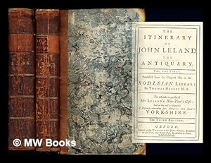 Seller image for The itinerary of John Leland, the antiquary : Publish'd from the original MS : in the Bodleian Library / by Thomas Hearne: six volumes bound in two: vols. 1-3 & 4-6 for sale by MW Books Ltd.