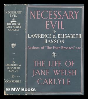 Seller image for Necessary evil : the life of Jane Welsh Carlyle / by Lawrence and Elisabeth Hanson for sale by MW Books Ltd.