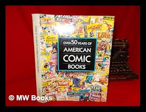 Seller image for Over 50 years of American comic books / Ron Goulart for sale by MW Books Ltd.