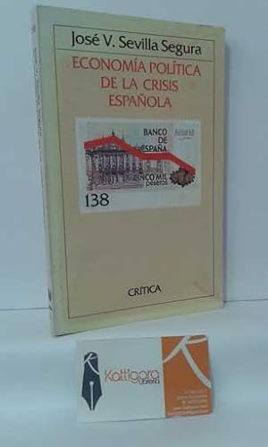 Imagen del vendedor de ECONOMA POLTICA DE LA CRISIS ESPAOLA a la venta por Librera Kattigara