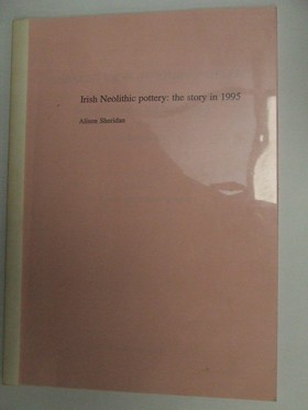 Seller image for Irish Neolithic Pottery: The Story in 1995 for sale by Kennys Bookstore