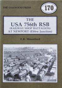 Seller image for THE USA 756th RSB AT NEWPORT (Ebbw Juction) for sale by Martin Bott Bookdealers Ltd