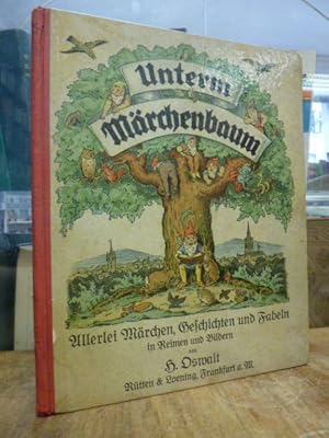 Unterm Märchenbaum - Allerlei Märchen, Geschichten und Fabeln in Reimen und Bildern, [nach den Or...