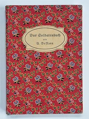 Seller image for Das Soldatenbuch. Neue schne und lustige Soldatenlieder von A. de Nora for sale by Antiquariat-Sandbuckel