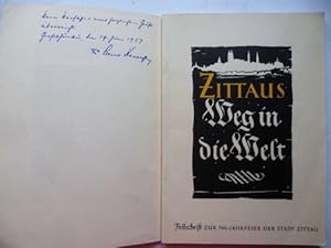 Seller image for Zittaus Weg in die Welt. Festschrift zur 700 - Jahrfeier der Stadt Zittau. Herausgegeben vom Rat der Stadt Zittau. for sale by Ostritzer Antiquariat