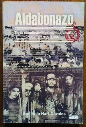 Seller image for Aldabonazo, en la clandestinidad revolucionaria cubana 1952-1958 for sale by Livres de Sancho