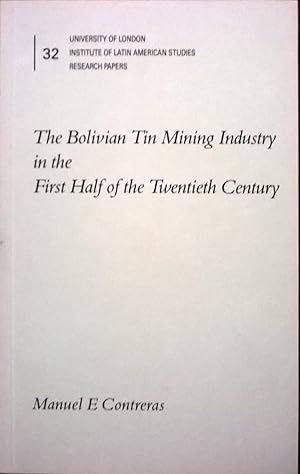 Image du vendeur pour The Bolivian Tin Mining Industry in the First Half of the Twentieth Century mis en vente par The Book House  (PBFA)