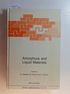 Imagen del vendedor de Amorphous and Liquid Materials (Nato Science Series E:, Band 118) a la venta por Gebrauchtbcherlogistik  H.J. Lauterbach