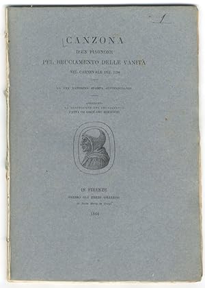 CANZONA d'un piagnone pel bruciamento delle vanità nel carnevale del 1498. Da una rarissima stamp...