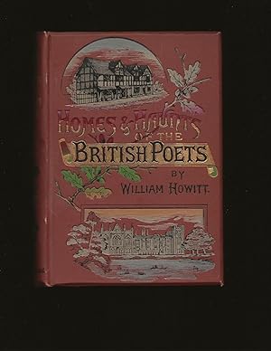 Homes and Haunts of the British Poets