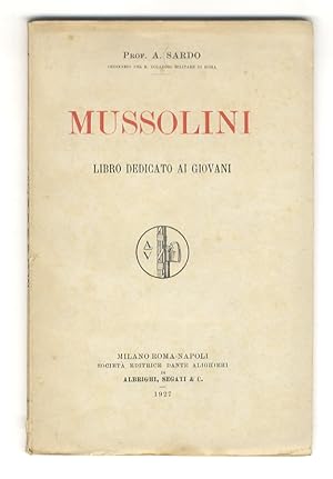 Mussolini. Libro dedicato ai giovani.