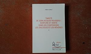 Seller image for Timidit de Jean-Jacques Rousseau : criture et vrit dans les Confessions, les Dialogues et les Rveries for sale by Librairie de la Garenne