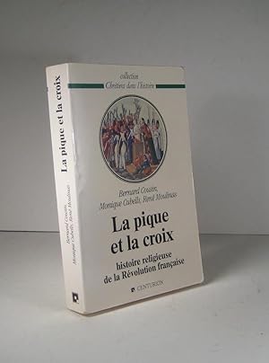Seller image for La pique et la croix. Histoire religieuse de la Rvolution franaise for sale by Librairie Bonheur d'occasion (LILA / ILAB)
