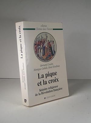 Bild des Verkufers fr La pique et la croix. Histoire religieuse de la Rvolution franaise zum Verkauf von Librairie Bonheur d'occasion (LILA / ILAB)